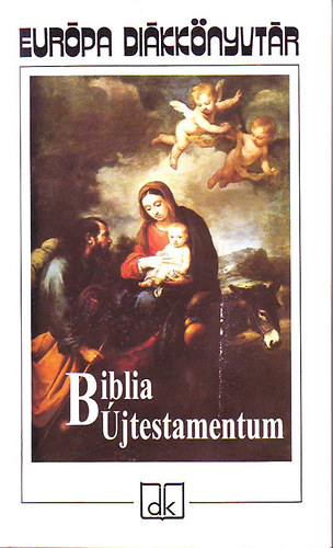 Gerencsér Zsigmond - Biblia: Újtestamentum-Válogatás a vizsolyi bibliából