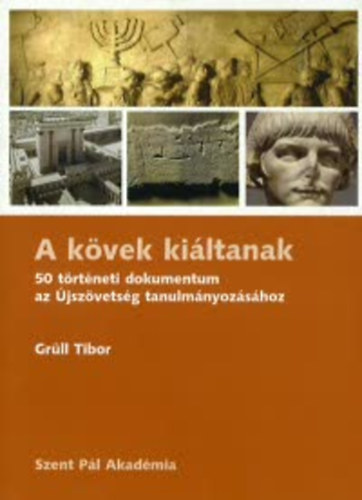 Gr�ll Tibor - A k�vek ki�ltanak