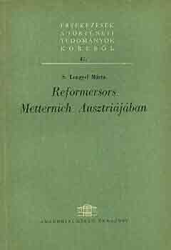 S. Lengyel Mrta - Reformersors Metternich Ausztrijban
