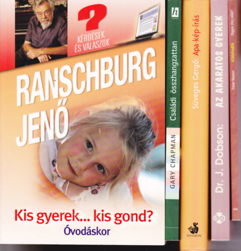 6 db k�nyv "gyermeknevel�s" t�m�ban: Ranschburg:Kis gyerek... kis gond? + Akaratos gyerek + S�veges Gerg�:Apa-k�p-�r�s (DEDIK�LT) + K�teked�k + Csal�di �sszhangzattan + Mit tegy�nk, ha...