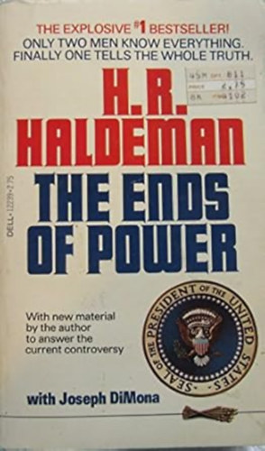 H. R. Haldeman with Joseph DiMona - The Ends Of Power