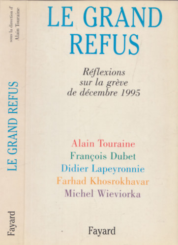 Touraine-Dubet-Lapeyronnie-Khosrokhavar-Wieviorka - Le Grand Refus (Réflexions sur la gréve de décembre 1995)