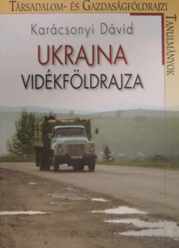 Karácsonyi Dávid - Ukrajna vidékföldrajza