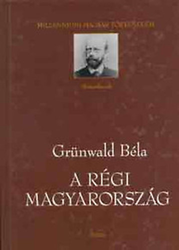 Gr�nwald B�la - A r�gi Magyarorsz�g 1711-1825