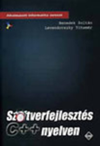 Benedek Zoltán - Szoftverfejlesztés C ++ nyelven (CD-melléklettel)