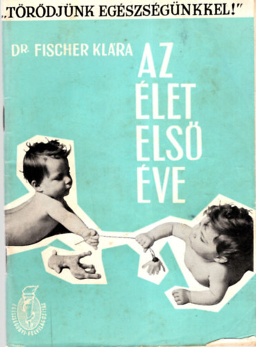 Dr. Fischer Klra - Az let els ve