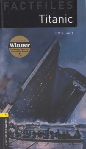 Tim Vicary - Titanic - Oxford Bookworms Factfiles (Stage 1 - 400 Headwords)