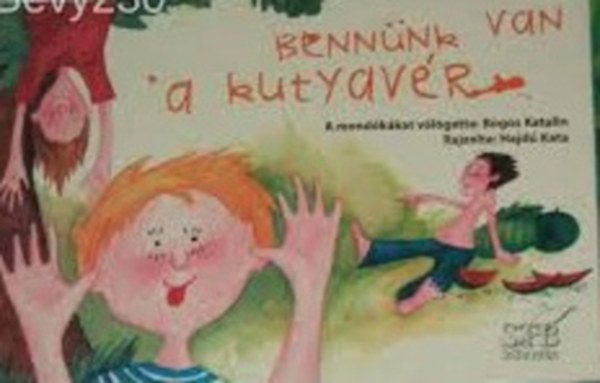 Bogos Katalin - Bennnk van a kutyavr