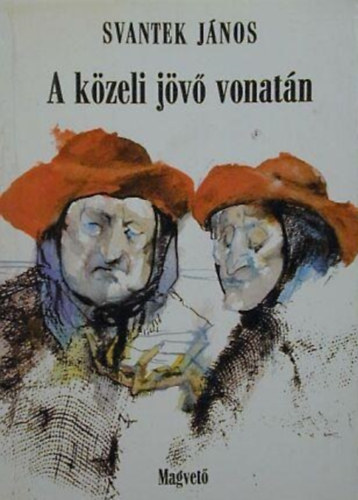 Svantek J�nos - A k�zeli j�v� vonat�n