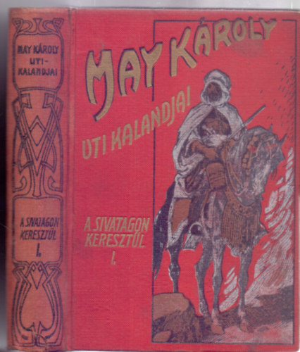 rta May Kroly - A sivatagon keresztl-kasul - Els ktet (May Kroly uti kalandjai - Tredk)