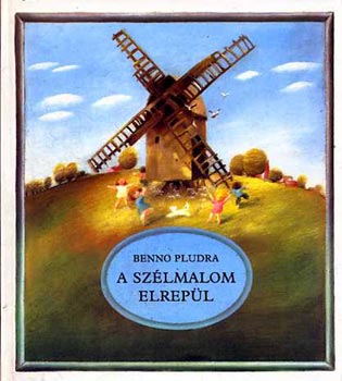 Benno Pludra - A sz�lmalom elrep�l
