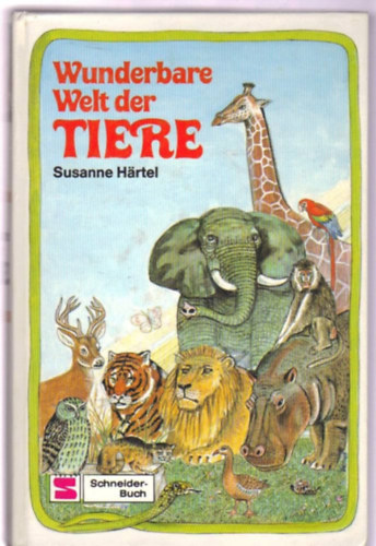 Susanne Hartel - Wunderbare Welt der Tiere