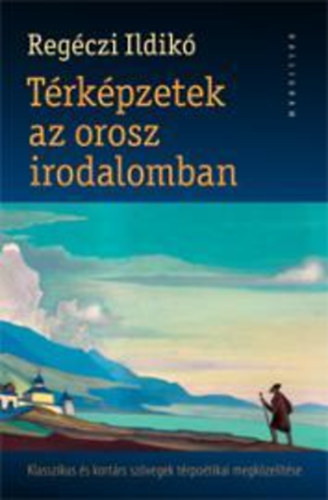 Regczi Ildik - Trkpzetek az orosz irodalomban