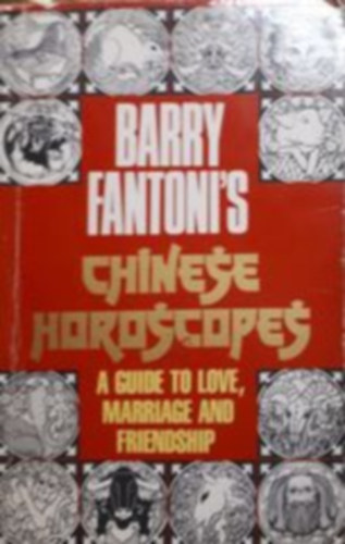Barry Fantoni - Chinese Horoscopes - A guise to love, marriage and friendship