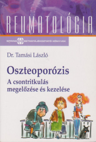 Dr. Tamsi Lszl - Oszteoporzis - A csontritkuls megelzse s kezelse