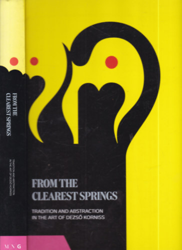 From the clearest springs (Tradition and abstraction in the art of Dezs Korniss)
