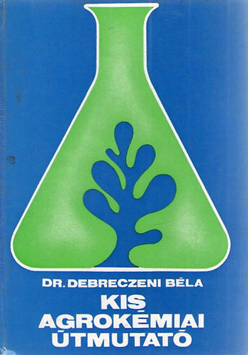 Dr. Debreczeni Bla - Kis agrokmiai tmutat