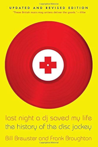 Frank Broughton Bill Brewster - Last Night a DJ Saved My Life: The History of the Disc Jockey