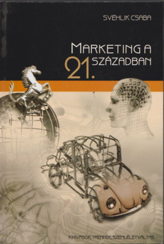 Sv�hlik Csaba - Marketing a 21. sz�zadban