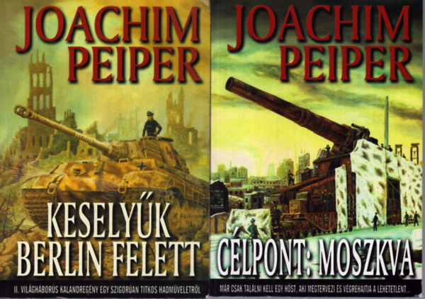 Joachim Peiper - 2 db Joachim Peiper kötet: Keselyűk Berlin felett - Célpont: Moszkva