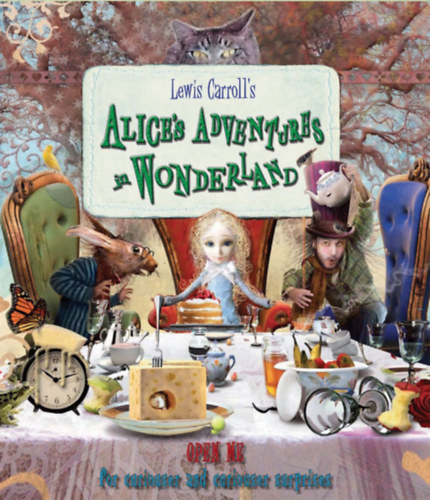 Lewis Carroll Harriet Castor - Alice's Adventures in Wonderland: "Open Me for Curiouser and Curiouser Surprises"