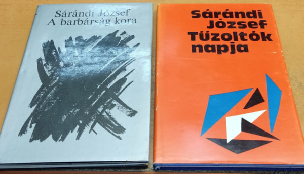 Sárándi József - A barbárság kora + Tűzoltók napjai (2 kötet)