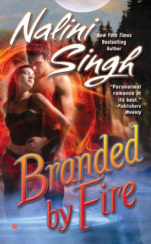Nalini Singh - Branded by Fire (Psy-Changeling Book 6) - Mrka: Fire (angol nyelven)