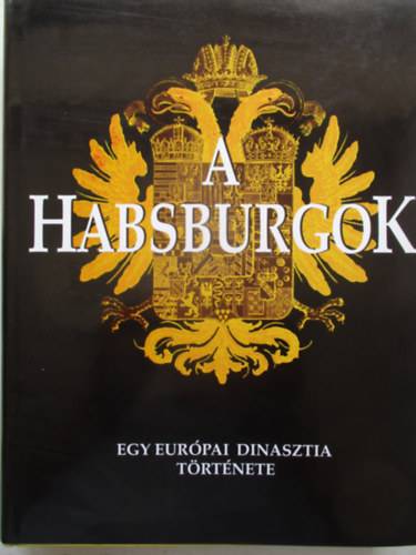 Pohl-Vocelka - A Habsburgok-egy eur�pai dinasztia t�rt�nete
