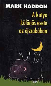 Mark Haddon - A kutya különös esete az éjszakában