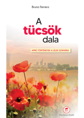 Bruno Ferrero - A t�cs�k dala - Apr� t�rt�netek az �letb�l