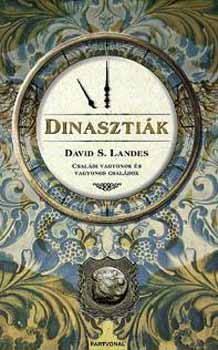 David S. Landes - Dinasztik - Csaldi vagyonok s vagyonos csaldok