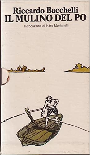 Riccardo Bacchelli - Il mulino del Po I-III