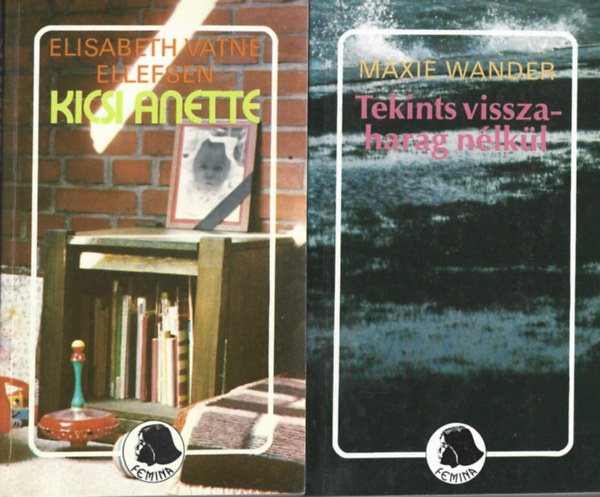 2 db Femina k�nyv, Elisabeth VatneEllefsen: Kicsi Anette, Maxie Wander: Tekints vissza-harag n�lk�l