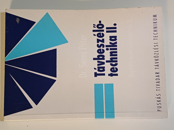 Dr. Seres P�ter - T�vbesz�l�technika II. Digit�lis Telefonk�zpontok II.