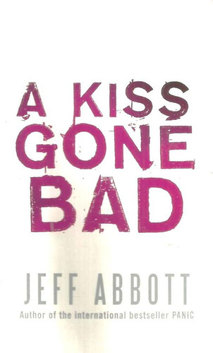 Jeff Abbott - A Kiss Gone Bad