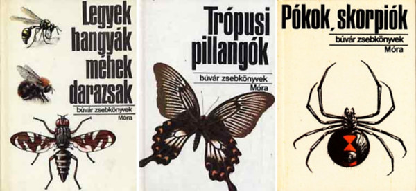 Dr. Cspe Magdolna  Mczr Lszl (rajzolta), Szalkay Jzsef, Pl Jnos (rajzolta), Mszros Zoltn, Gl Imre Jnos (rajzolta) - 3 db Bvr zsebknyv - zeltlbak: Legyek, hangyk, mhek, darazsak + Pkok, skorpik + Trpusi pillangk