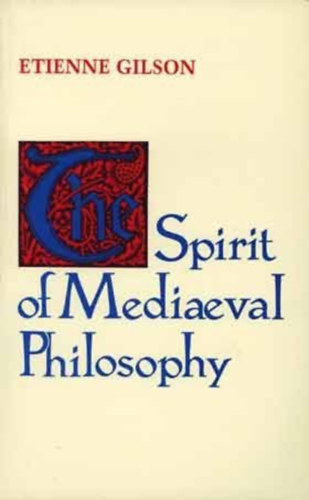 Etienne Gilson - The Spirit of Mediaeval Philosophy