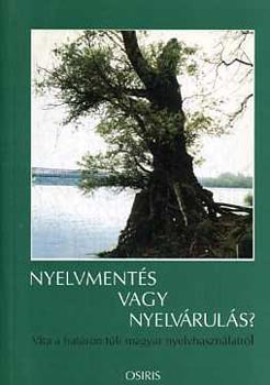 Kontra Mikl�s  (szerkeszt�) - Nyelvment�s vagy nyelv�rul�s?