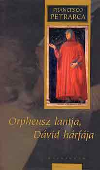 Francesco Petrarca - Orpheusz lantja, Dávid hárfája (kétnyelvű)
