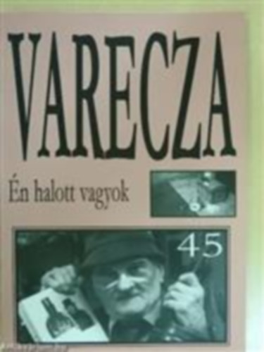 Varecza - �n halott vagyok - 45.
