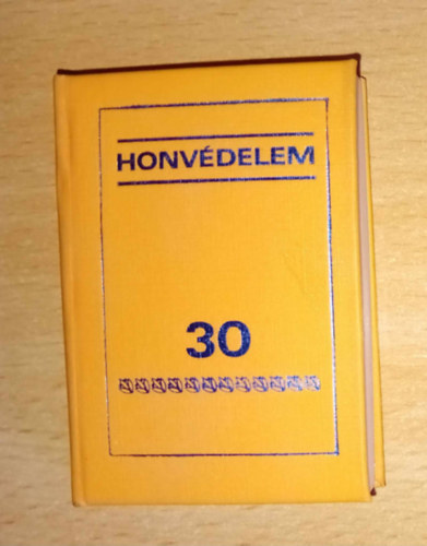 ism - Honv�delem 30, A Honv�delem c�m� foly�irat megjelen�s�nek 30. �vfordul�j�ra(350psz,)