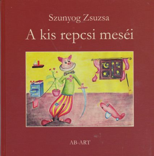 Szunyog Zsuzsa - A kis repcsi mes�i