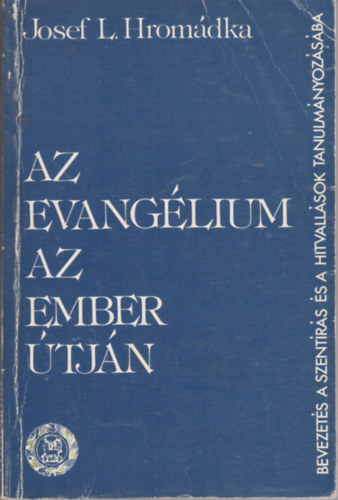 Josefl. Hrom�dka - Az Evang�lium az ember �tj�n