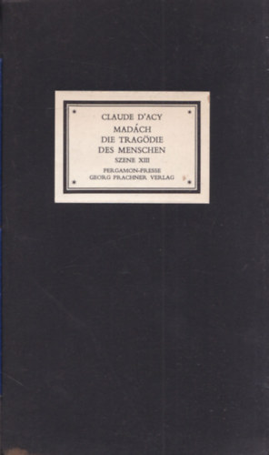 Claude D'Acy Imre Madch - Die Tragdie des Menschen (Az ember tragdija)