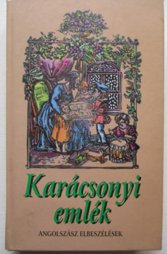 Dickens-Wilde-Joyce-Hardy-Eliot-Hemingway-Capote - Kar�csonyi eml�k - Angolsz�sz elbesz�l�sek