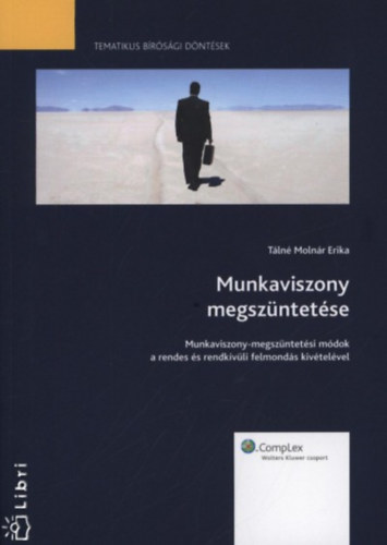 Tln Molnr Erika - Munkaviszony megszntetse - Munkaviszony megszntetsi mdok a rendes s rendkvli felmonds kivtelvel