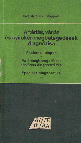 Prof. dr. Arnold Kappert - Artériás, vénás és nyirokér-megbetegedések diagnózisa