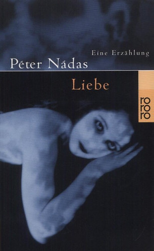 Nádas Péter - Liebe - Eine Erzählung
