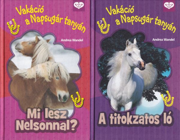 Andrea Wandel - 2 db. Vakci a Napsugr tanyn (Mi lesz Nelsonnal? + A titokzatos l)