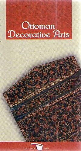 Ayşin Yoltar-Yildirim - Ottoman Decorative Arts